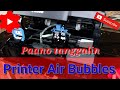 #7 How to remove air bubbles in printer (tagalog) Neltv