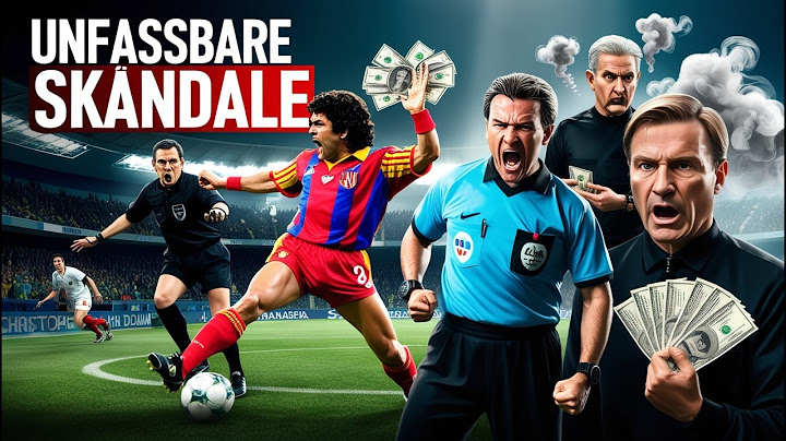 Die größten Skandale in der Fußballgeschichte