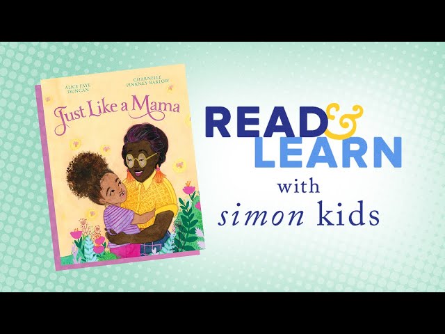 Just Like a Mama Read-Aloud with Author Alice Faye Duncan | Read & Learn with Simon Kids