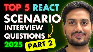 Top 5 React Scenario Based Interview Questions and Answers 2025 | Frontend Interview | PART 2