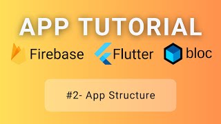 Flutter • Firebase • BLoC Tutorial #2 - App Structure