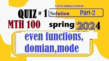mth 100 quiz 1 solution spring 2024|mth100 quiz 1 solution spring 2024|even function