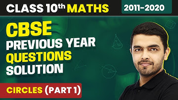 Circles - Previous Year Questions (2011 - 2020) Part 1 | Class 10 Maths Chapter 10