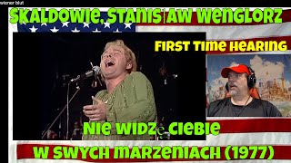 Skaldowie, Stanisław Wenglorz - Nie widzę Ciebie w swych marzeniach (1977) - First Time - Reaction