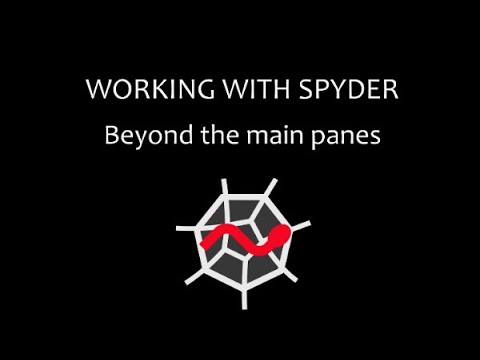 Working with Spyder - Part 1: Beyond the main panes