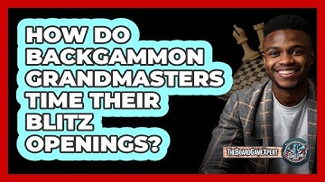 How Do Backgammon Grandmasters Time Their Blitz Openings? - The Board Game Xpert