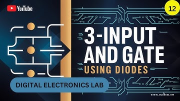 3-input AND gate using Diode, AND gate Truth Table,