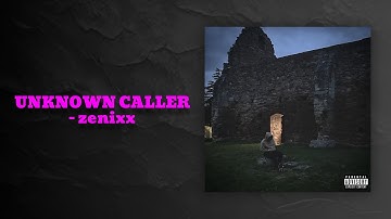 UNKNOWN CALLER (Official Lyric Video) - zenixx