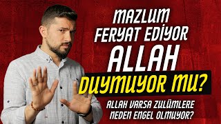 Allah Varsa Zulümlere Neden Engel Olmuyor? Neden Adalet Yok? Resimi