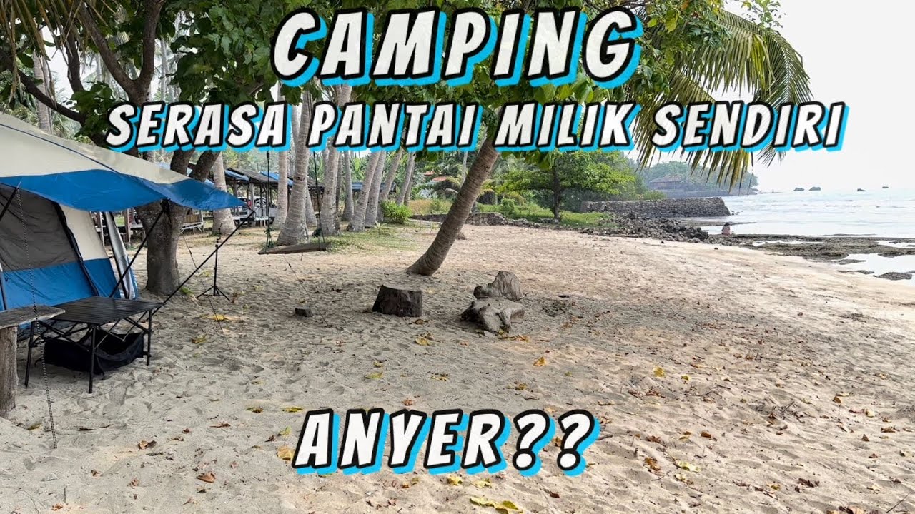 Camping di Pantai Anyer | Pantai Dodo Dewi Anyer Serang Banten | Tenda Alltrek