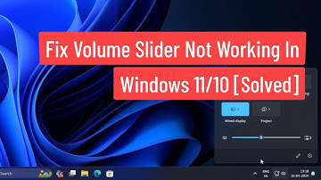 Fix Volume Slider Not Working In Windows 11/10 [Solved]