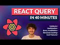 React Query in 40 Minutes: Essential Guide π