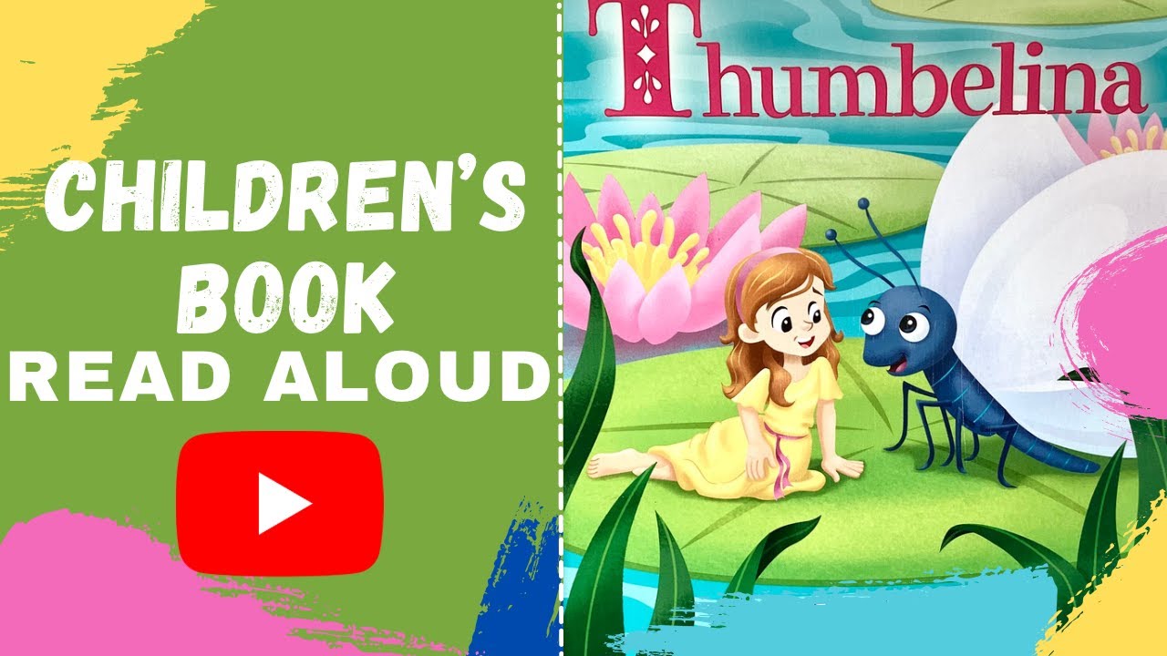 Thumbelina Read Aloud | Bedtime Stories | Kids Read Aloud | Little ...
