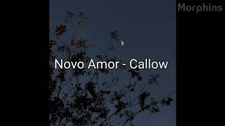 Novo Amor - Callow (legendado)