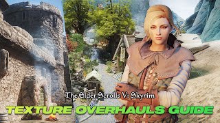 The Ultimate Guide to Skyrim Texture Overhauls (For Your 2024 Modlist)