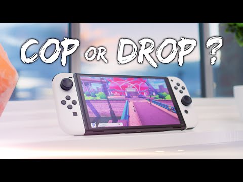 Nintendo Switch OLED - Cop or Drop?
