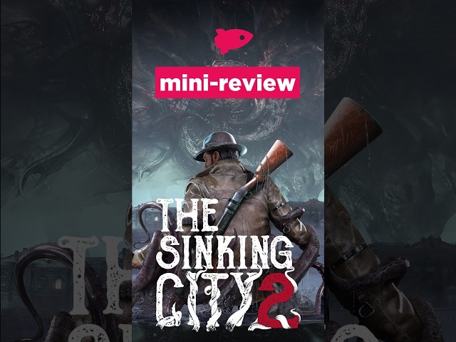 The Sinking City 2 minireview #sinkingcity2 #survivalhorror #lovecraft