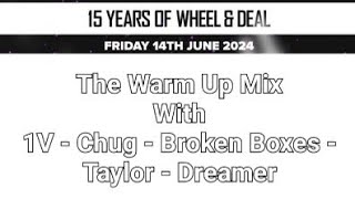 Wheel&Deal Records 15th Birthday Warm Up