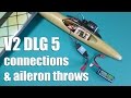 V2 DLG 5 - Connections and aileron throws