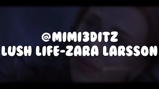 Lush Life - Zara Larsson Edit Audio