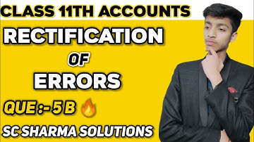 Que 5B Rectification of errors | class 11 accounts rectification of errors | class 11 roe | ROE |