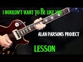 how to play "I  Wouldn't Want To Be Like You" on guitar by the Alan Parsons Project | LESSON