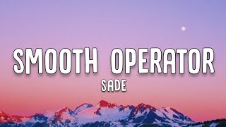 Sade - Smooth Operator (Lyrics) 2011 Remastered 