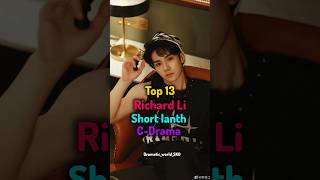Top 13 Richard Li Short Lanth Cdrama cdrama top10 shorts youtube 2025 richardli