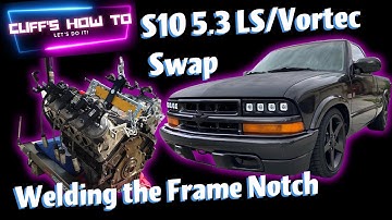 S10 LS V8 Part 5: Welding The Notch