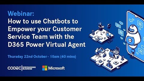 How to use Chatbots to Empower your Customer Service Team with the D365 Power Virtual Agent
