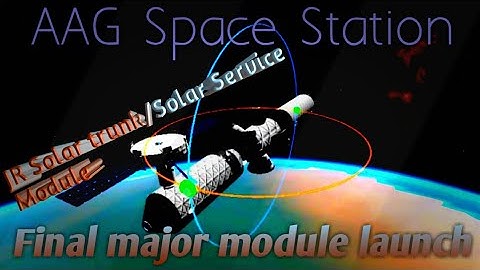 AAG Space Station JR Solar Service Module launch | Simple Rockets 2 ( Final main module)