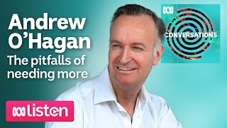 Andrew O'Hagan: Pitfalls of more money, more success and more applause | ABC Conversations Podcast