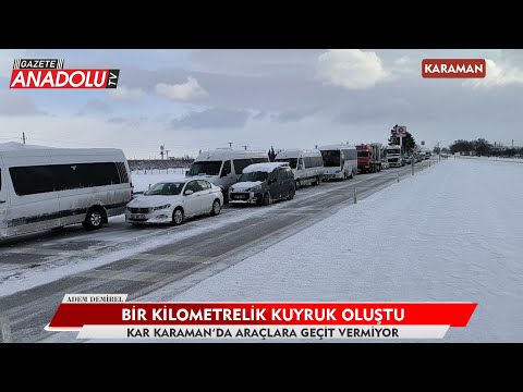 Karaman-Konya Karayolunda bir kilometrelik araç kuyruğu oluştu - Kar Karaman'da geçit vermiyor