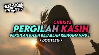 DJ PERGILAH KASIH - CHRISYE • PERGILAH KASIH KEJARLAH KEINGINANMU BOOTLEG !