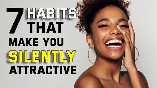 7 Habits That Make You Silently Attractive screenshot 5