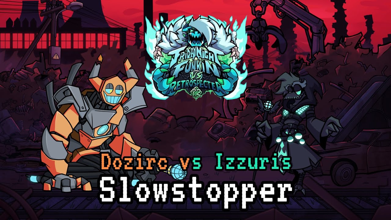 Friday night funkin' VS RetroSpecter - Part 2: Slowstopper [Dozirc vs Izzuris]