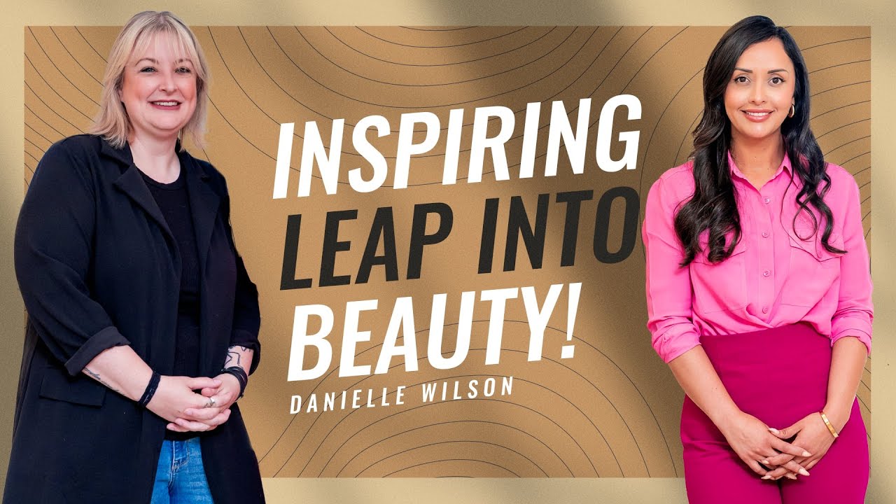 Inspiring Leap into Beauty! by Danielle Wilson | Beauty Talk Podcast Inspiring Leap into Beauty! by Danielle Wilson | Beauty Talk Podcast