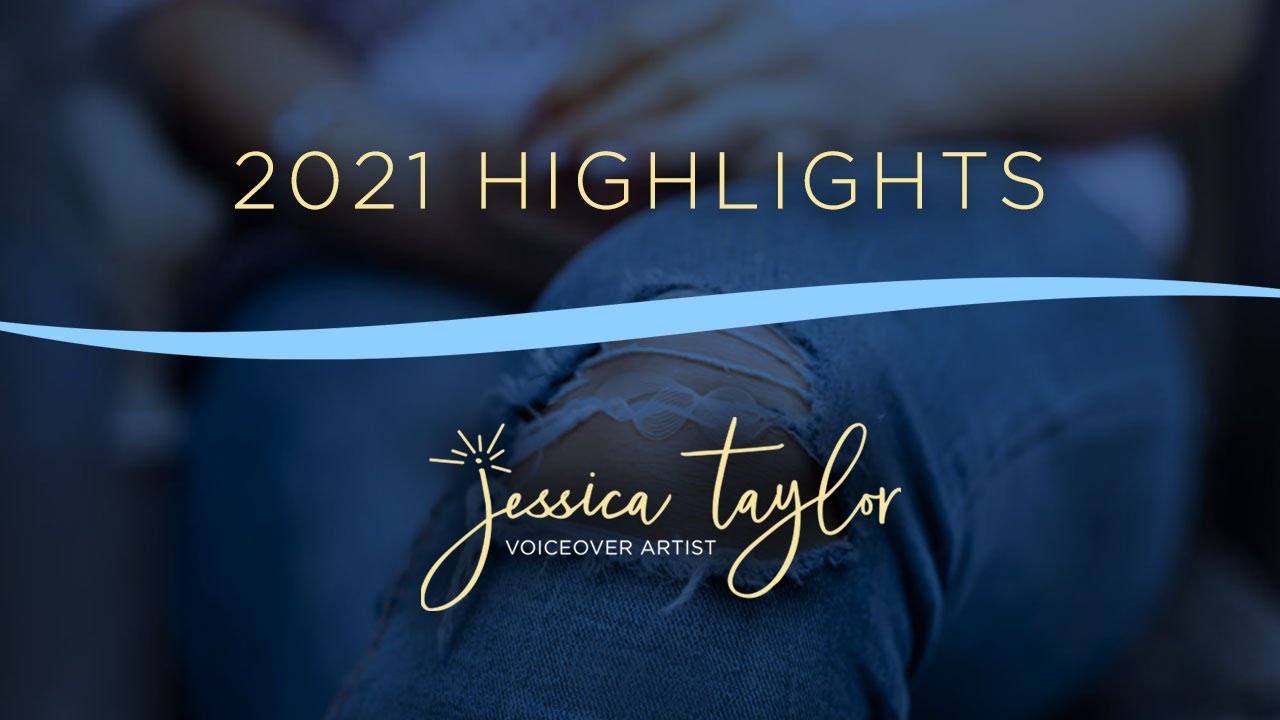 2021 Highlights 🎤🎤 Jessica Taylor Voice Over Actor