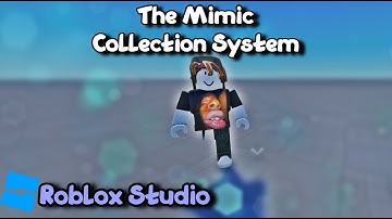 [Roblox Studio] The Mimic Collection System