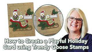 Create a Playful Holiday Card using Trendy Goose Stamps