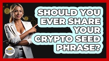 Should You Ever Share Your Crypto Seed Phrase? - CryptoBasics360.com