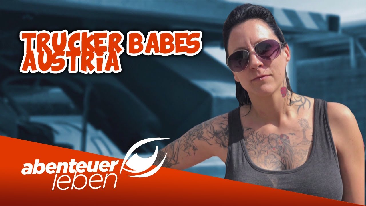 🚚 Trucker Babes Österreich: STARKE Frauen am Steuer schwerer Trucks | Abenteuer Leben