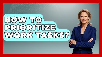 How To Prioritize Work Tasks? - The Personal Growth Path