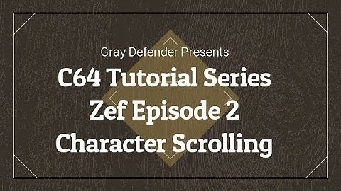 C64 Tutorial Series - Character Scrolling | Zef Episode 2