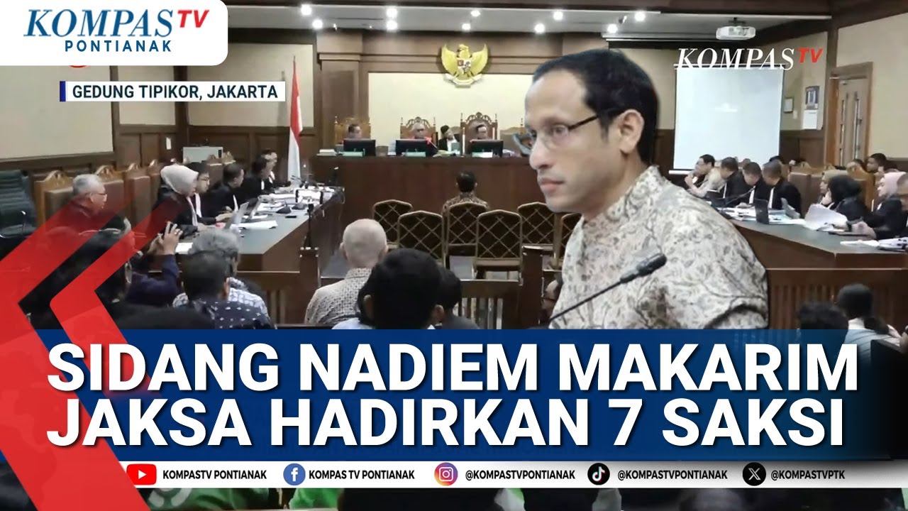 Pengadilan Tipikor Gelar Sidang Nadiem Makrim, Jaksa Hadirkan 7 Orang Saksi