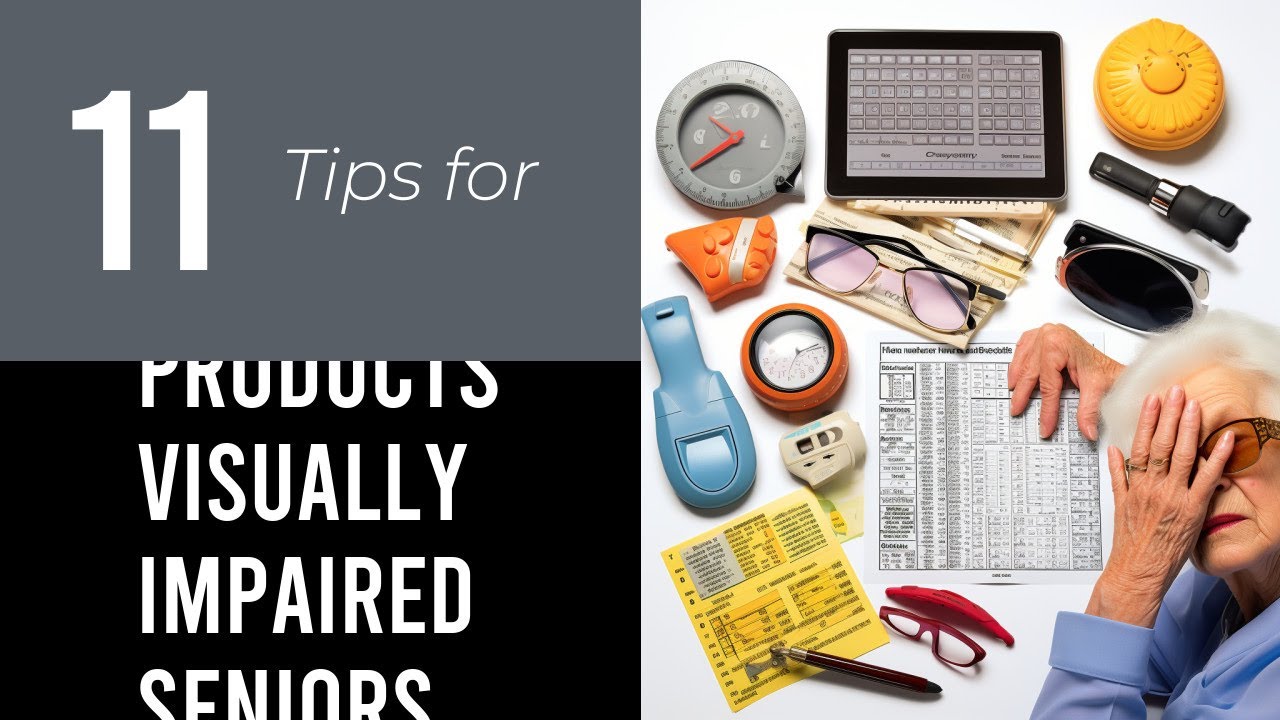 11 Tips On Products For Visually Impaired Seniors YouTube