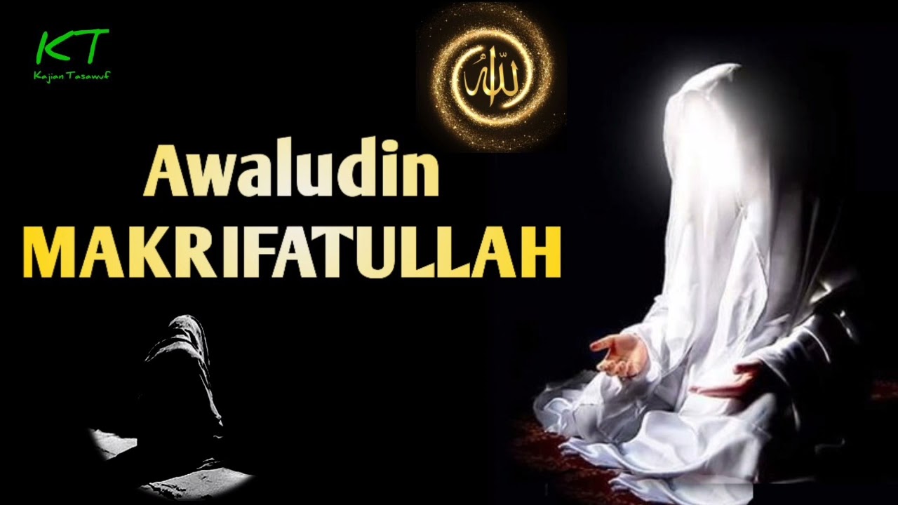 AWALUDIN MAKRIFATULLAH ‼️ Kajian Ilmu Tasawuf