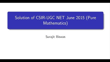 CSIR-UGC NET MATHEMATICS JUNE 2015 (PURE MATHEMATICS) COMPLETE SOLUTIONS