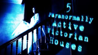 5 True PARANORMAL Stories That Prove Victorian Houses Are Haunted With Ghosts