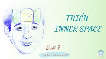 Thiền Inner Space | Buổi 7 | Trish Summerfield